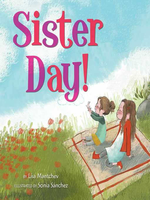 Title details for Sister Day! by Lisa Mantchev - Wait list